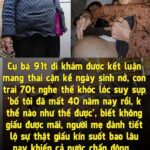 Cụ bà 91 tuổi đi viện, bác sĩ bất ngờ thông báo “có thai”, tiết lộ bí mật giấu kín suốt 60 năm