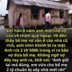 Kết hôn 8 năm anh mới cho vợ con về thăm quê ngoại. Về đến thấy bố mẹ vợ vẫn ở căn nhà cũ rích, anh nhìn khinh bỉ ra mặt. Anh rút 2 tờ 500k trong ví ra bảo vợ đưa bố mẹ. Không ngờ vợ đẩy tay anh ra, khẽ nói: “Anh giữ lại mà dùng, em vừa cho bố mẹ 2 tỷ chuẩn bị xây nhà mới rồi!”